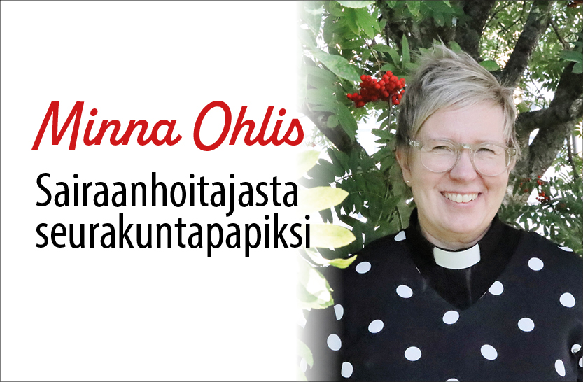 Hymyilevä Minna Ohlis ja teksti: Minna Ohlis - Sairaanhoitajasta seurakuntapapiksi