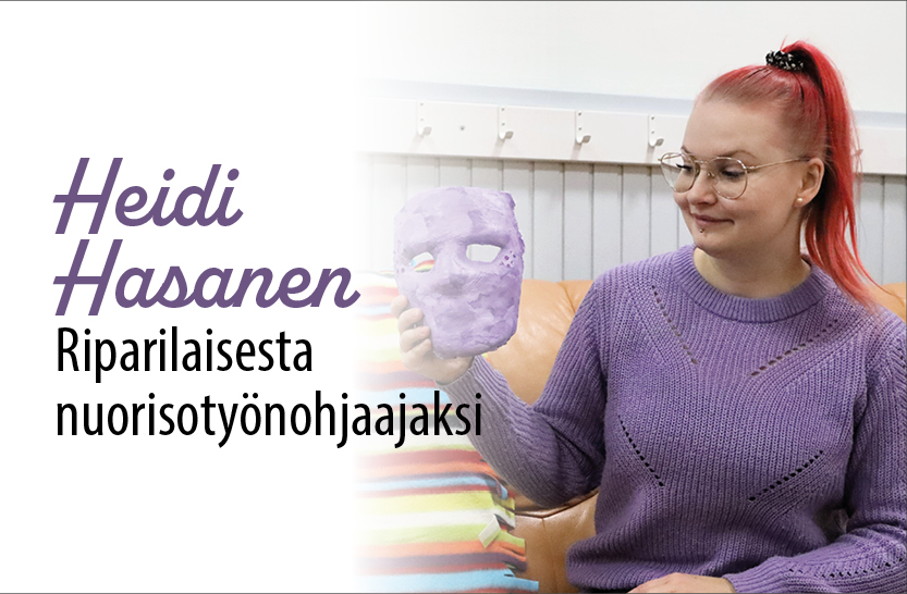 Heidi Hasanen työ touhussa ja teksti: Heidi Hasanen - Riparilaisesta nuorisotyönohjaajaksi