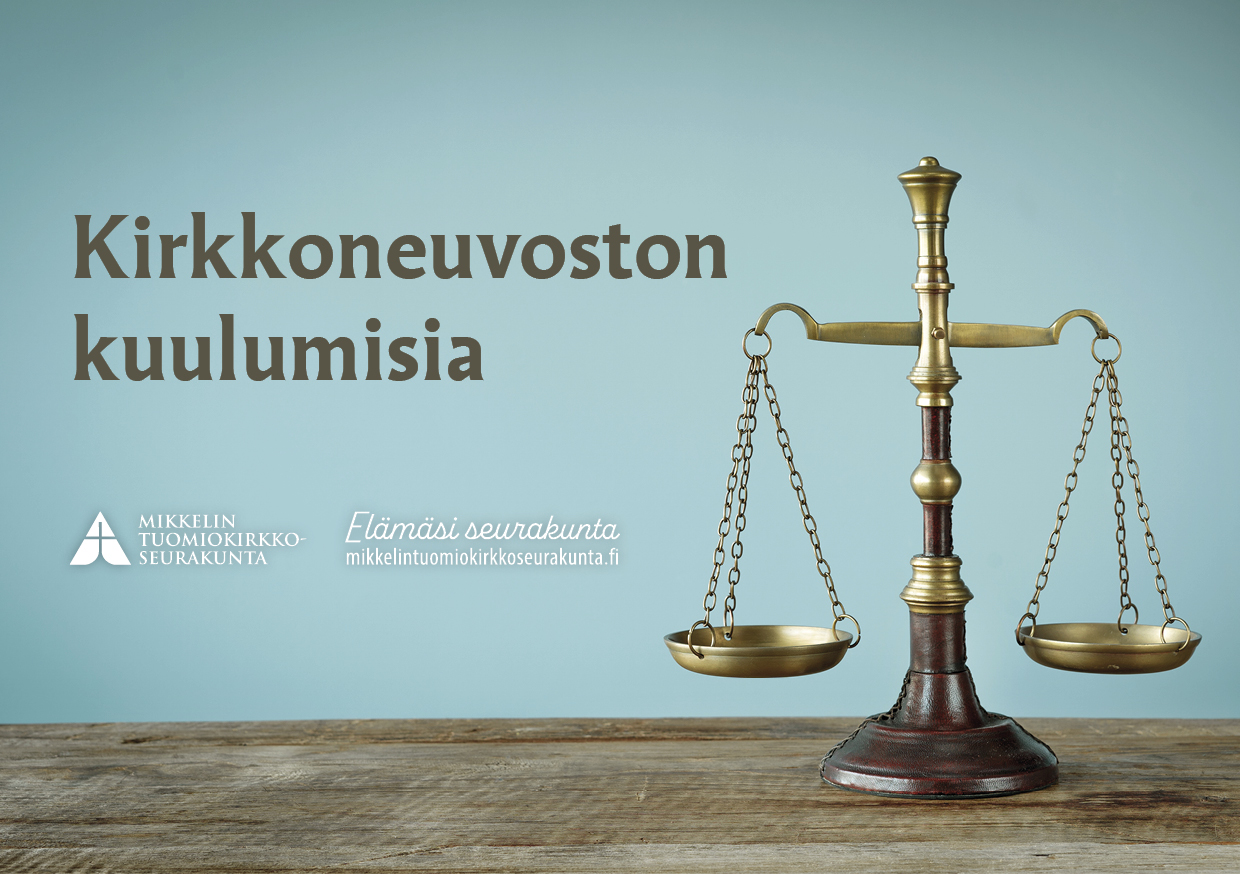 Kuvassa vanhanaikainen vaaka ja teksti kirkkoneuvoston kuulumisia sekä Mikkelin tuomiokirkkoseurakunta ja E...