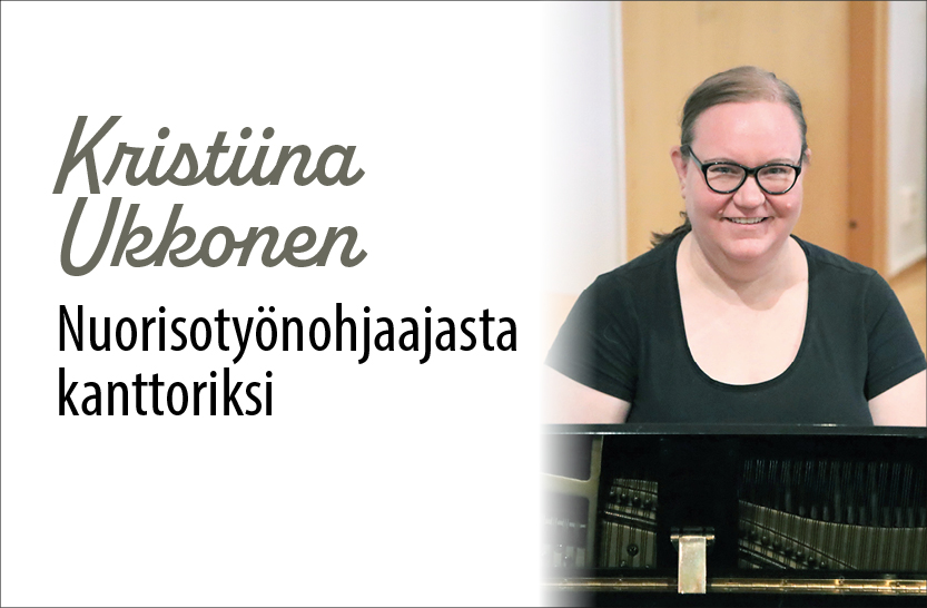 Hymyilevä Kristiina Ukkonen ja teksti: Kristiina Ukkonen - Nuorisotyöntekijästä kanttoriksi
