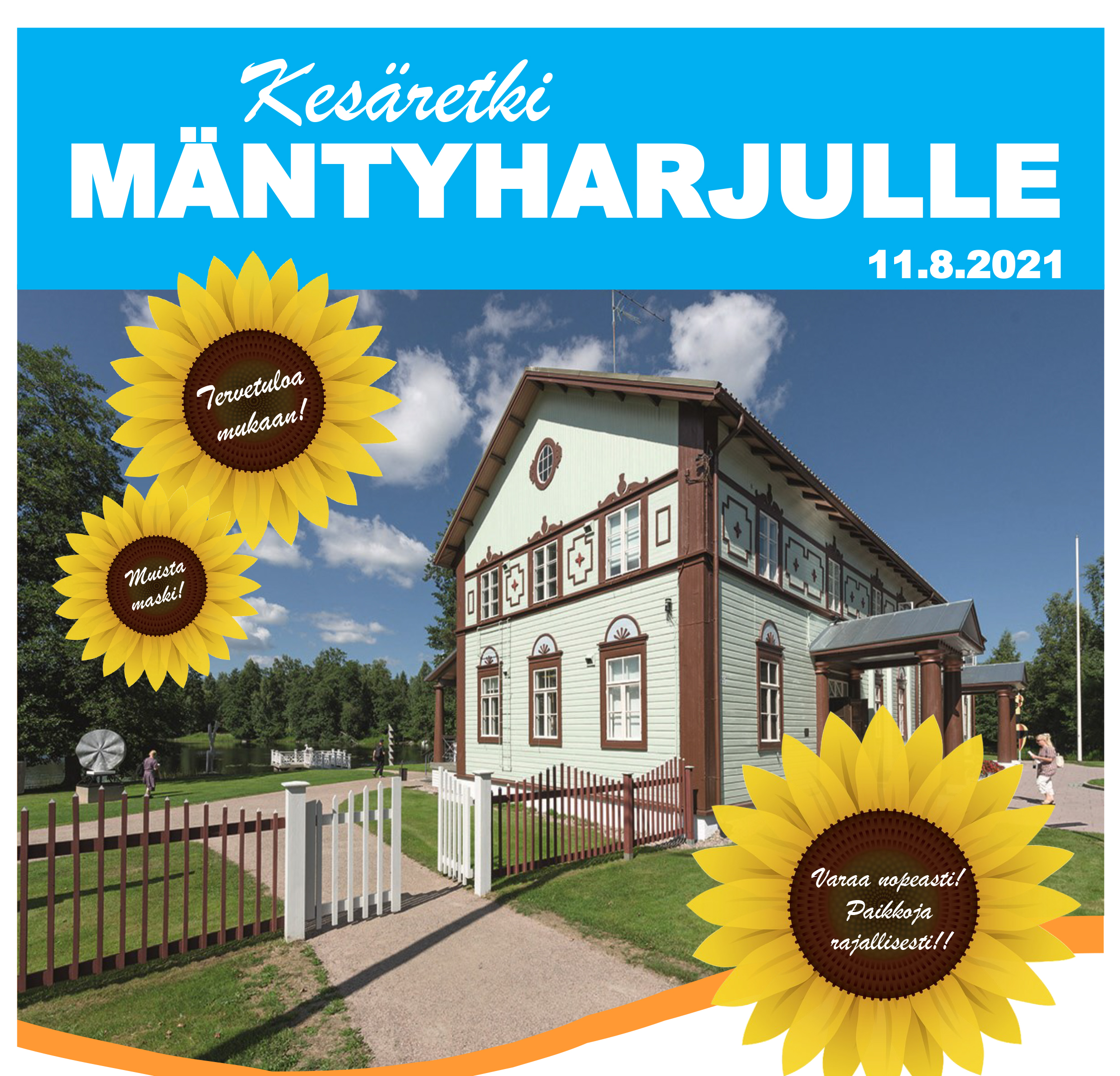 Kesäretki Mäntyharjulle kesäretken mainos, auringonkukkia, rakennus, sininen taivas